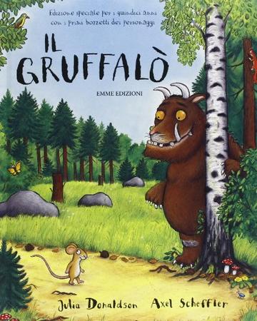 Il Gruffalò. Ediz. speciale per i quindici anni con i primi bozzetti dei personaggi
